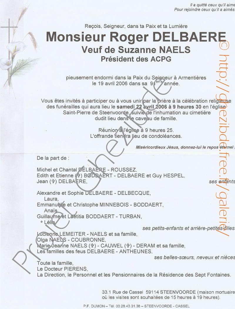Roger Delbaere veuf de Dame Suzanne Naels, décédé à Armentières, le 19 Avril 2006 (91ème année)